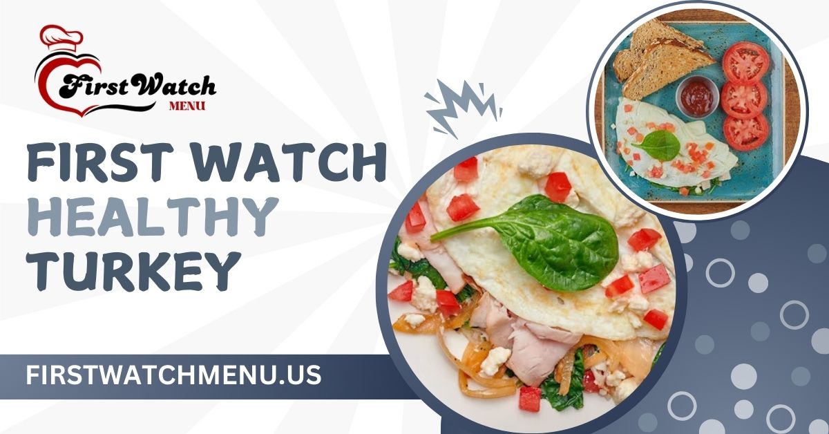 First Watch Healthy Turkey